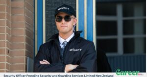 Security Officer Frontline Security and Guarding Services Limited New Zealand