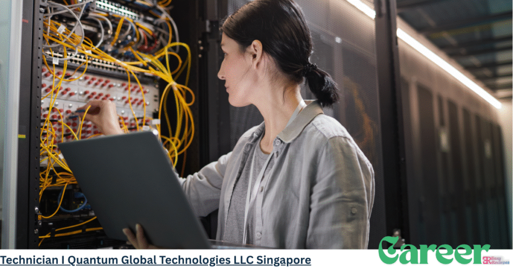 Technician I Quantum Global Technologies LLC Singapore