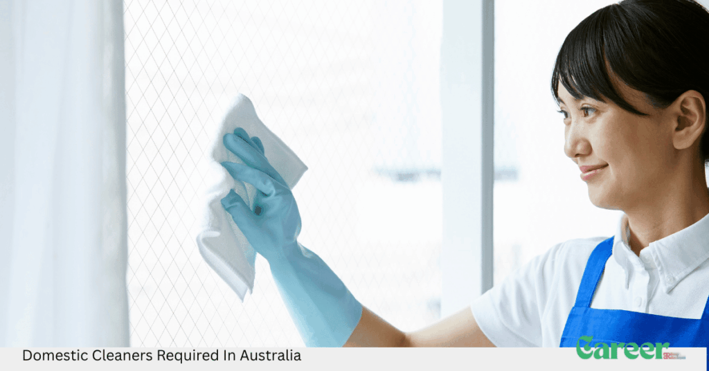 Domestic Cleaners Required In Australia