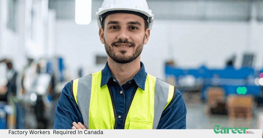 Factory Workers Required In Canada