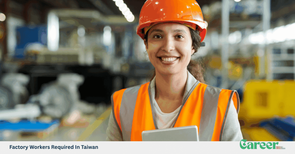 Factory Workers Required In Taiwan