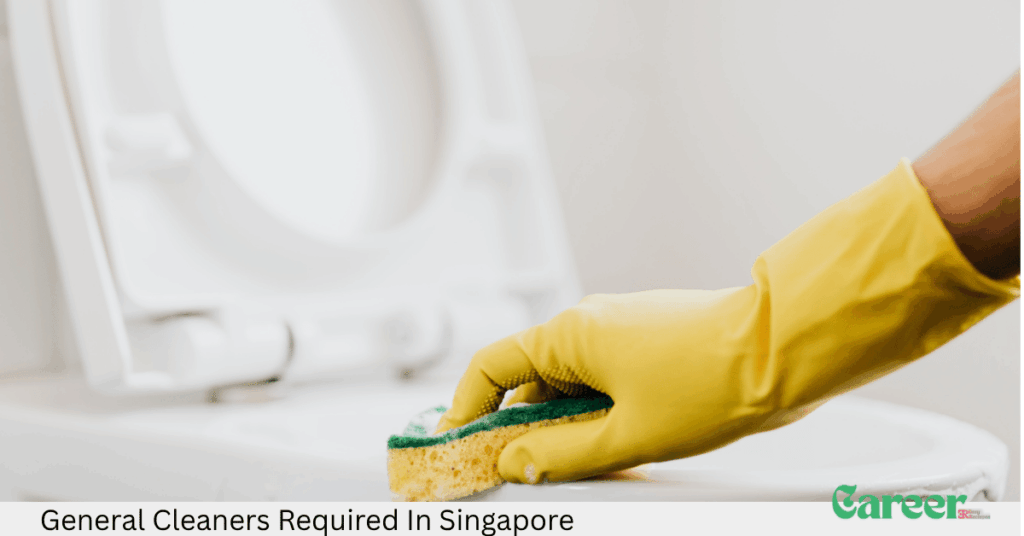 General Cleaners Required In Singapore 
