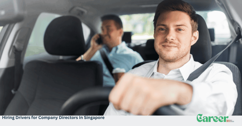 Hiring Drivers for Company Directors In Singapore