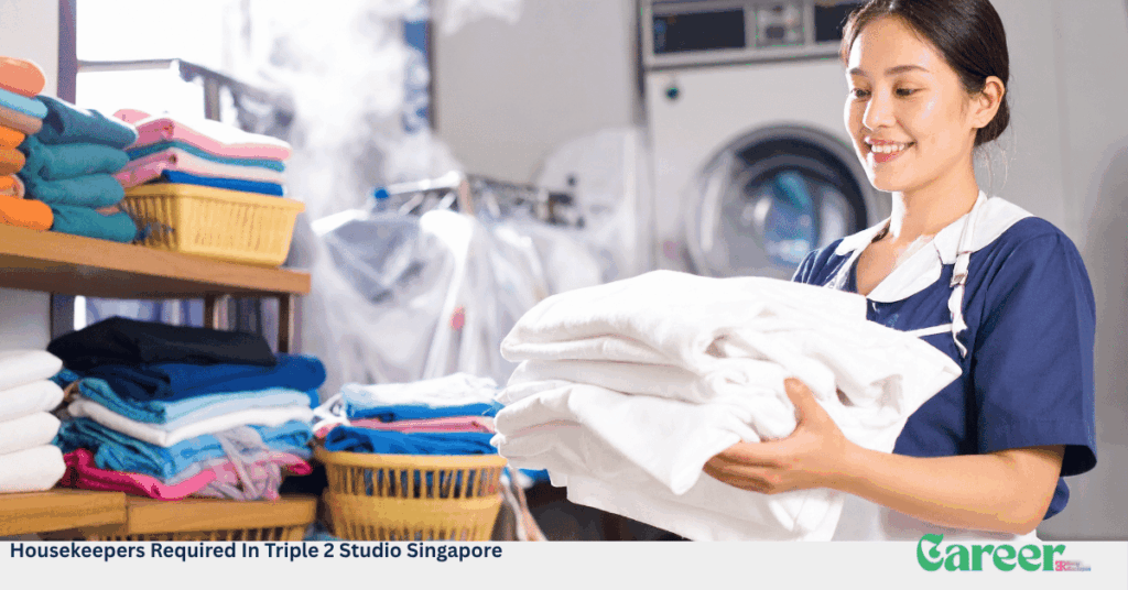 Housekeepers Required In Triple 2 Studio Singapore