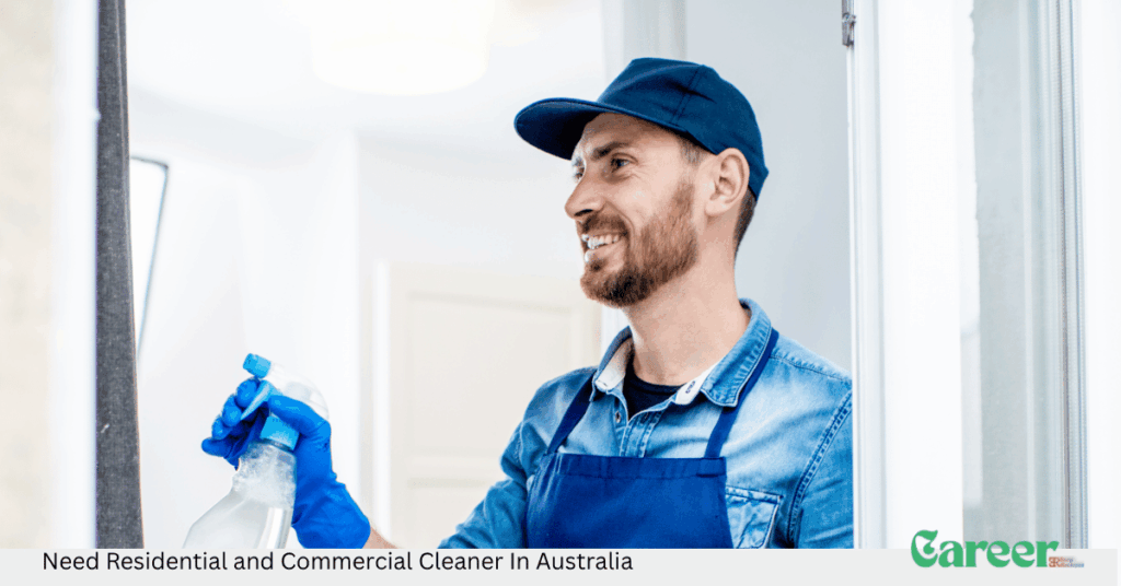 Need Residential and Commercial Cleaners In Australia