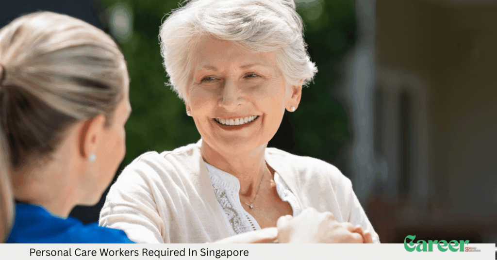 Personal Care Workers Required In Singapore