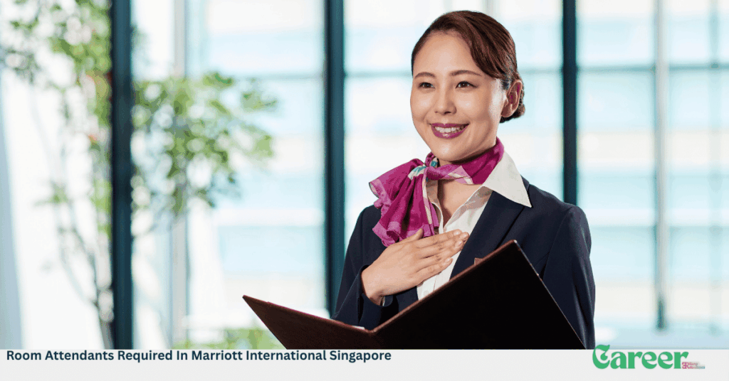 Room Attendants Required In Marriott International Singapore