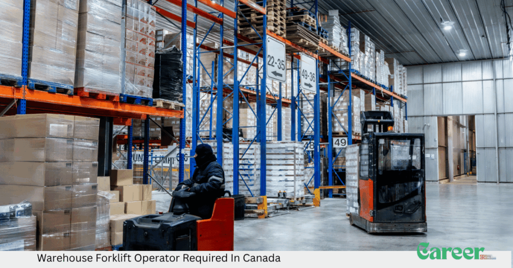 Warehouse Forklift Operator Required In Canada