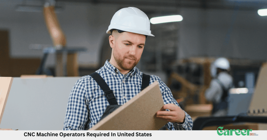 CNC Machine Operators Required In United States