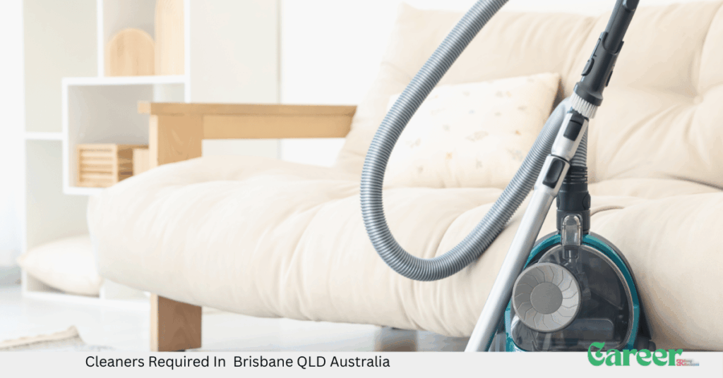 Cleaners Required In Brisbane QLD Australia