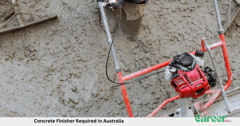 Concrete Finisher Required In Australia