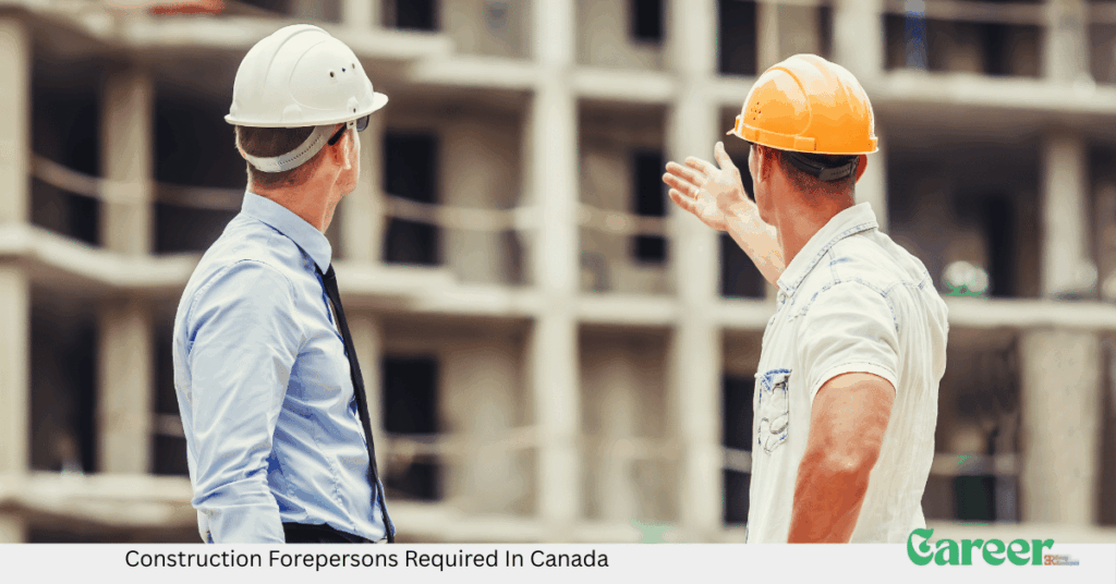 Construction Forepersons Required In Canada