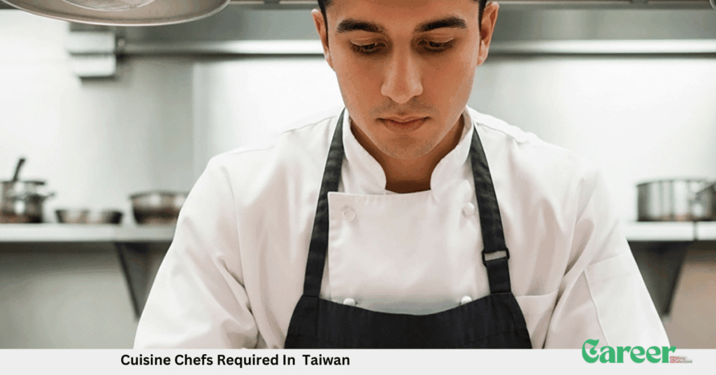 Cuisine Chefs Required In Taiwan