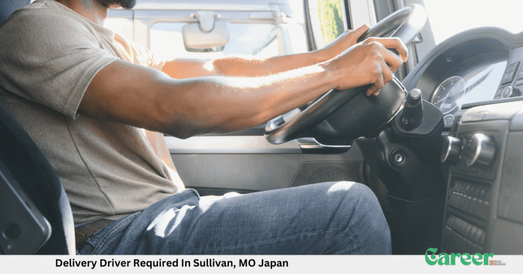 Delivery Driver Required In Sullivan, MO Japan
