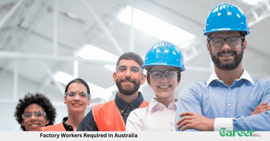 Factory Workers Required In Australia