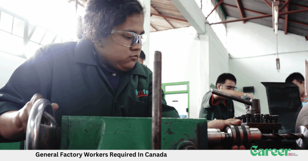 General Factory Workers Required In Canada