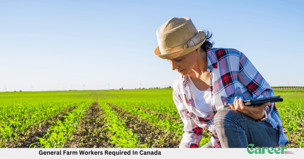 General Farm Workers Required In Canada