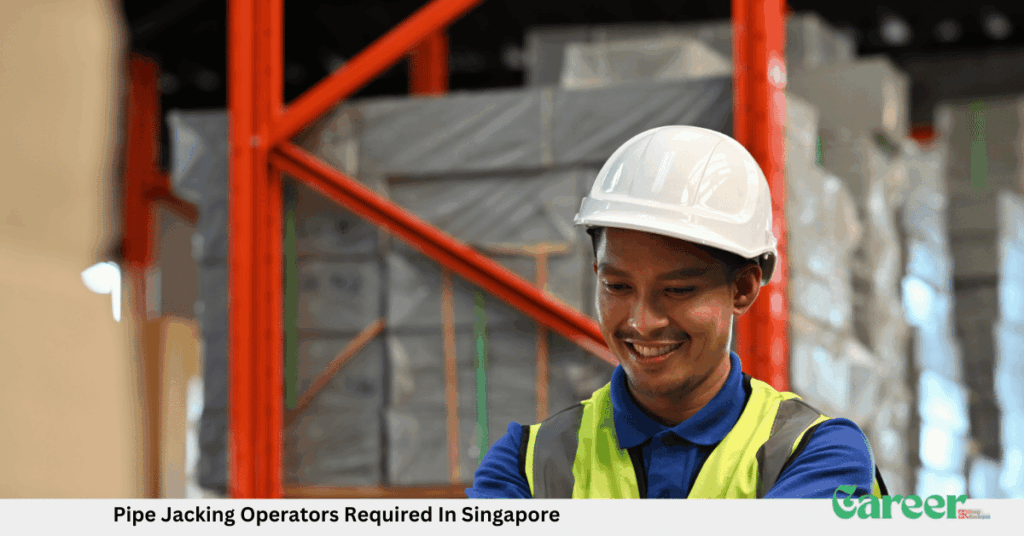 Pipe Jacking Operators Required In Singapore