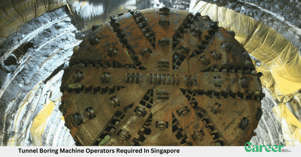 Tunnel Boring Machine Operators Required In Singapore