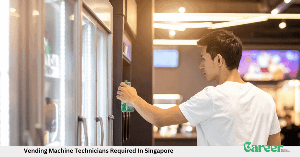 Vending Machine Technicians Required In Singapore
