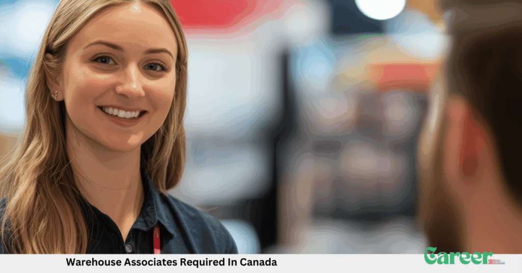 Warehouse Associates Required In Canada