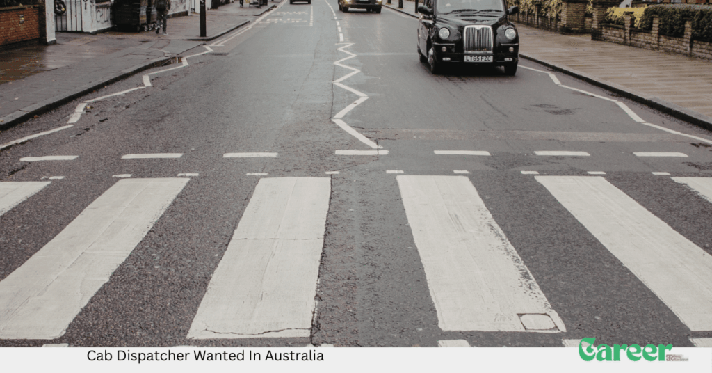Cab Dispatcher Wanted In Australia