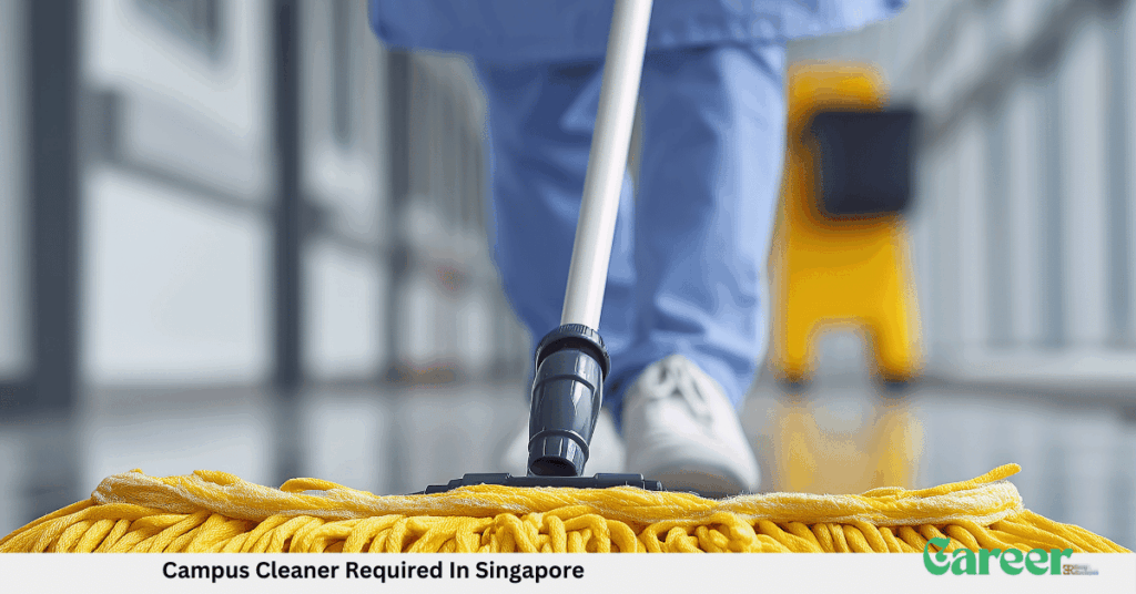 Campus Cleaner Required In Singapore