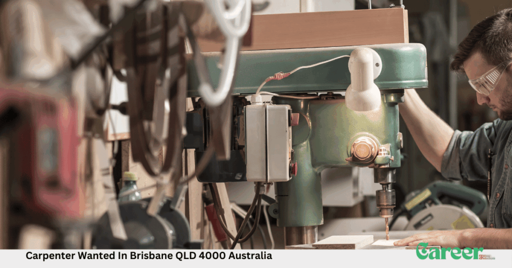 Carpenter Wanted In Brisbane QLD 4000 Australia