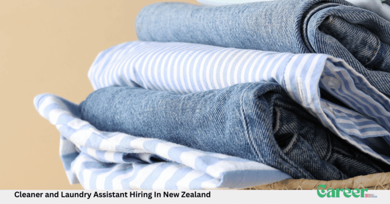 Cleaner and Laundry Assistant Hiring In New Zealand