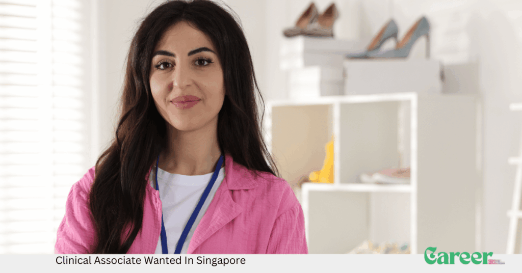 Clinical Associate Wanted In Singapore