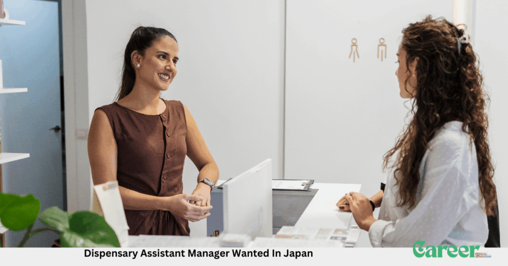 Dispensary Assistant Manager Wanted In Japan