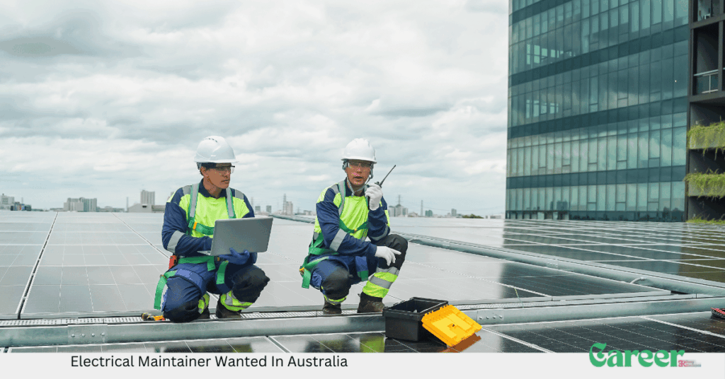 Electrical Maintainer Wanted In Australia