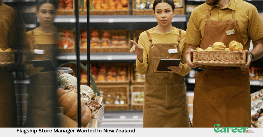 Flagship Store Manager Wanted In New Zealand