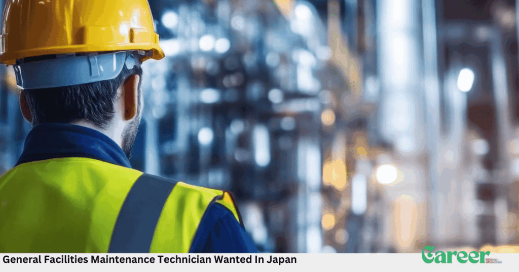 General Facilities Maintenance Technician Wanted In Japan