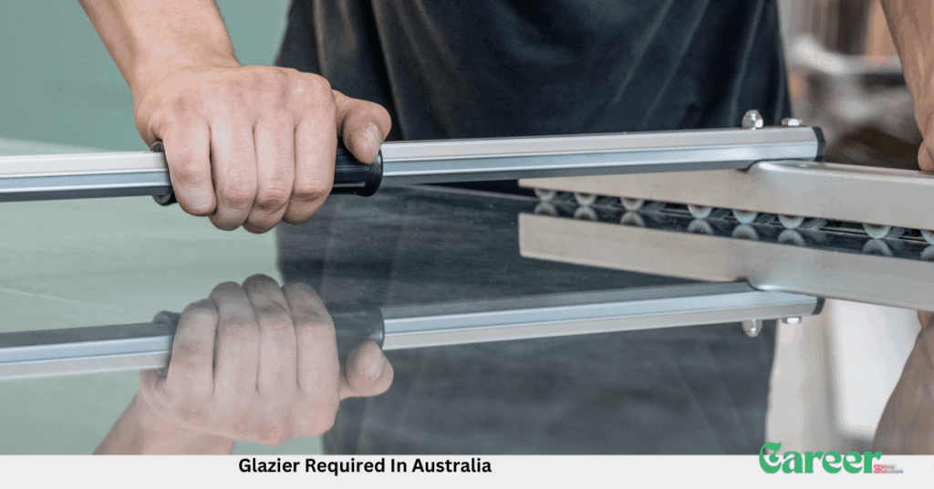 Glazier Required In Australia