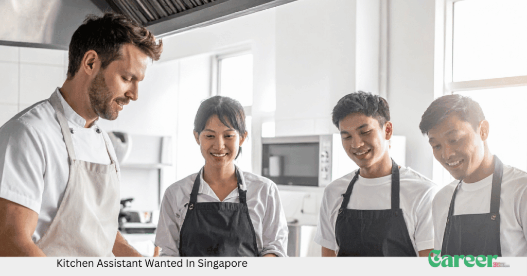 Kitchen Assistant Wanted In Singapore