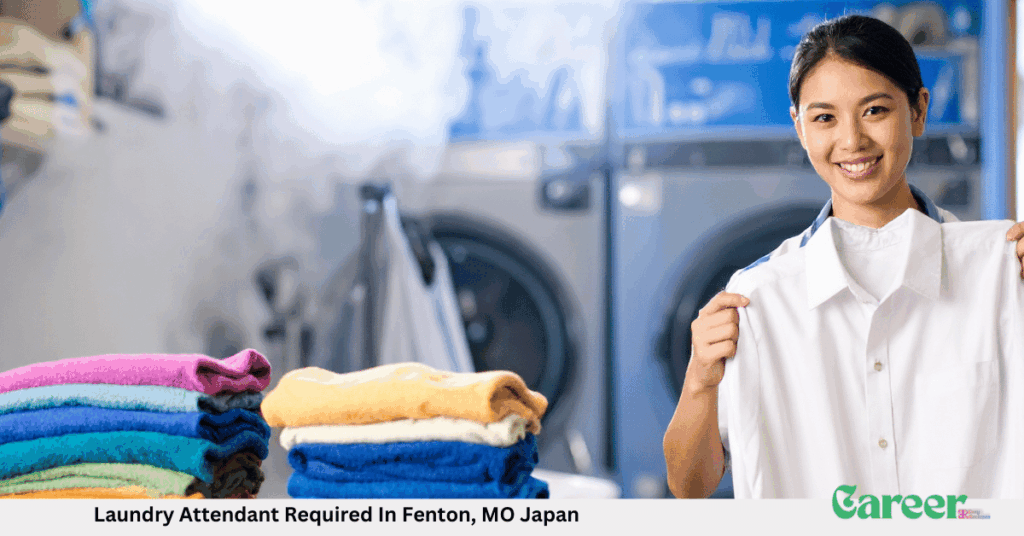 Laundry Attendant Required In Fenton, MO Japan