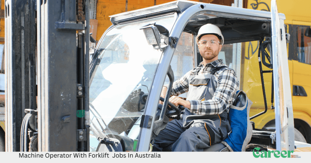 Machine Operator With Forklift Jobs In Australia