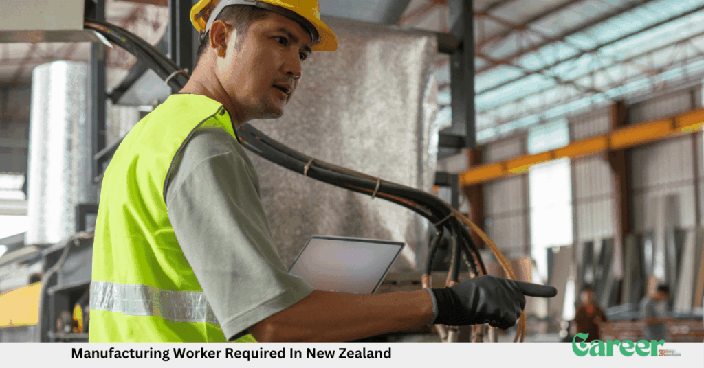 Manufacturing Worker Required In New Zealand