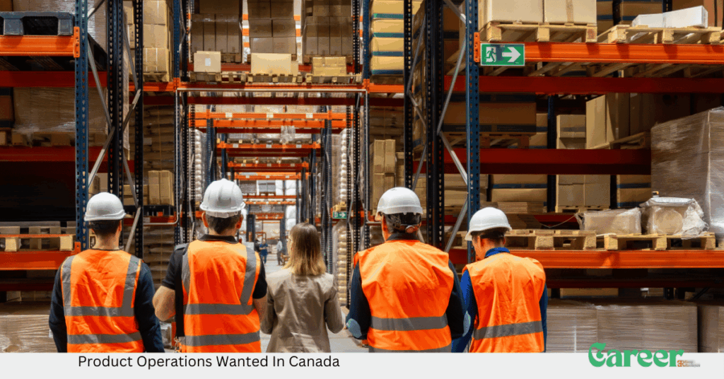 Product Operations Wanted In Canada
