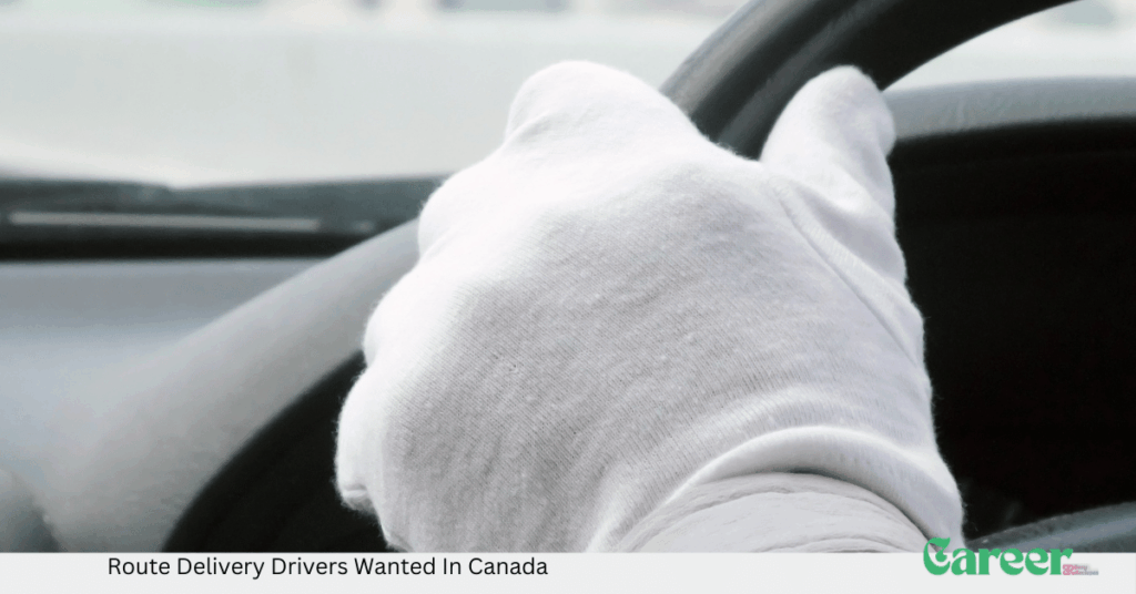 Route Delivery Drivers Wanted In Canada