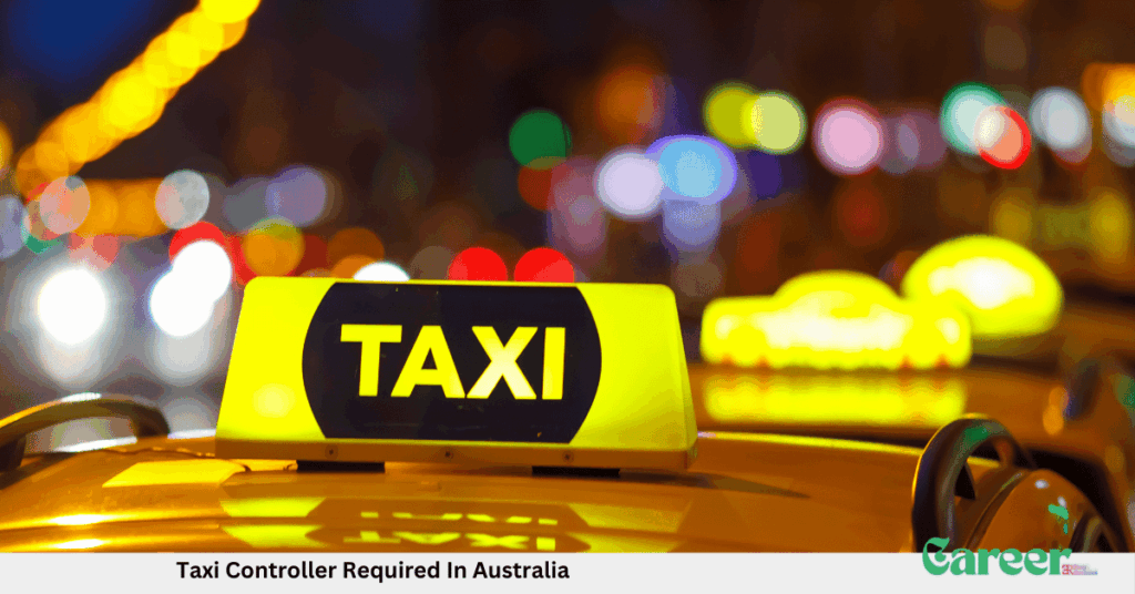 Taxi Controller Required In Australia