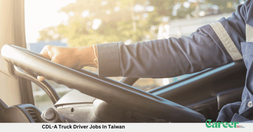 CDL-A Truck Driver Jobs In Taiwan