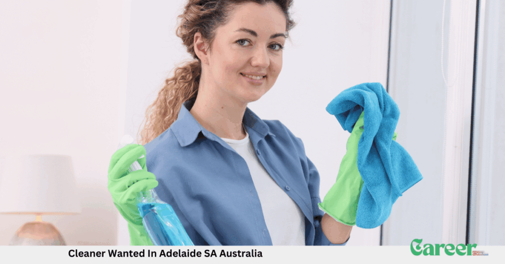 Cleaner Wanted In Adelaide SA Australia