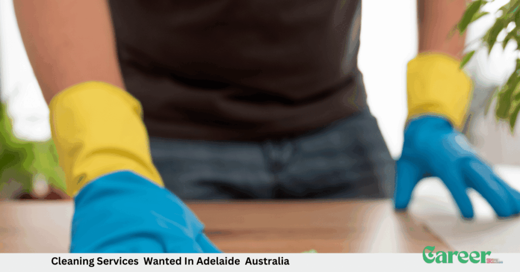 Cleaning Services Wanted In Adelaide Australia