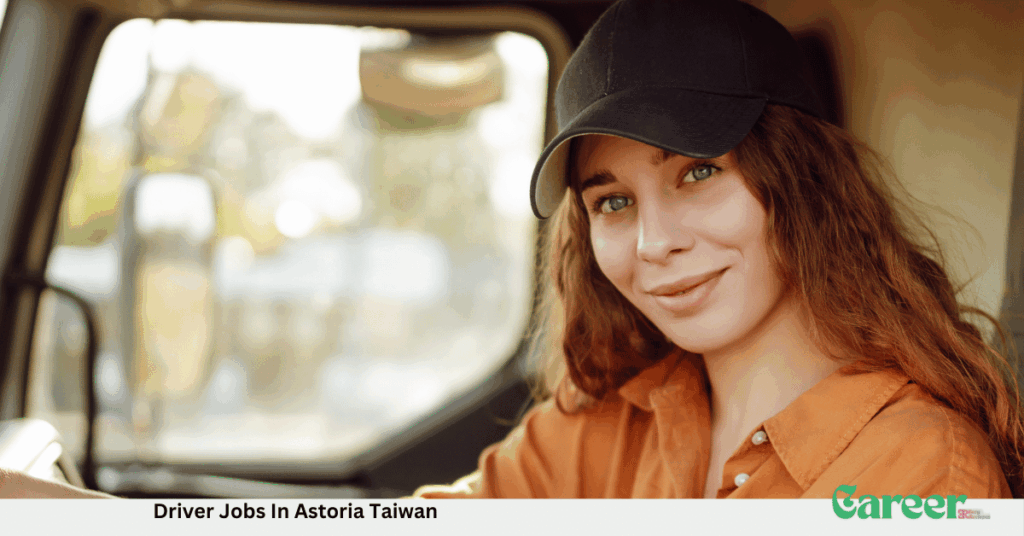 Driver Jobs In Astoria Taiwan