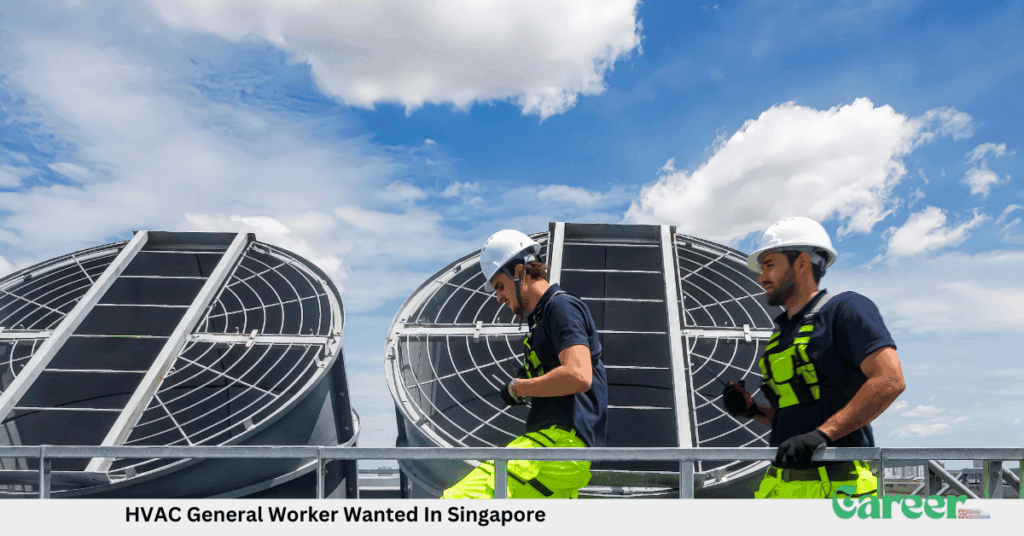 HVAC General Worker Wanted In Singapore