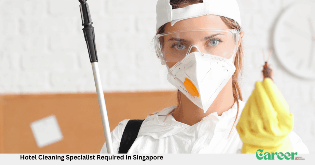 Hotel Cleaning Specialist Required In Singapore