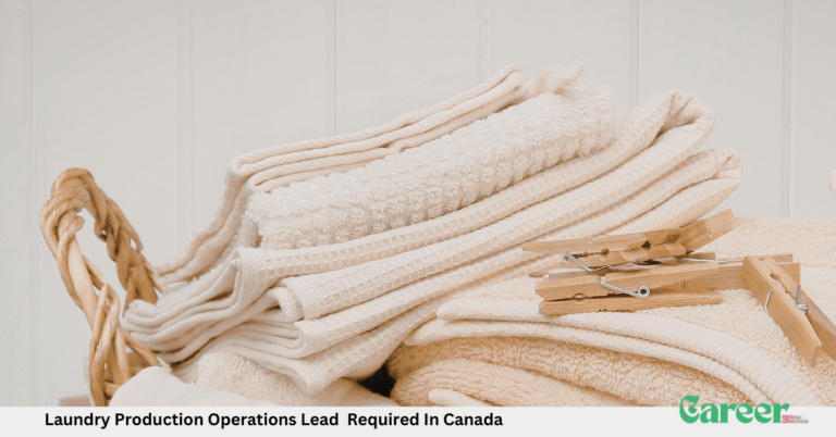 Laundry Production Operations Lead Required In Canada