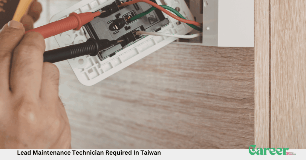 Lead Maintenance Technician Required In Taiwan